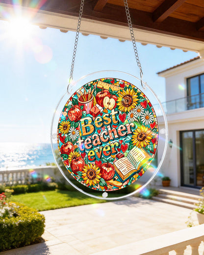 Best Teacher Ever - Acrylic Window Suncatcher