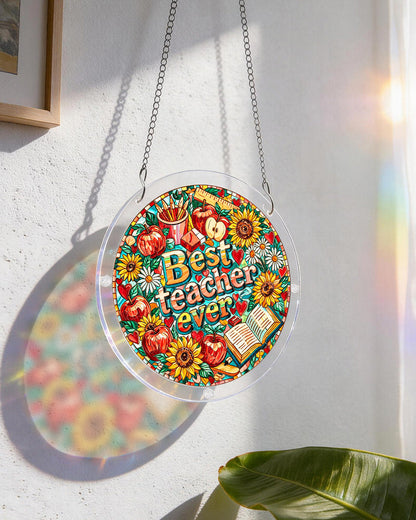 Best Teacher Ever - Acrylic Window Suncatcher